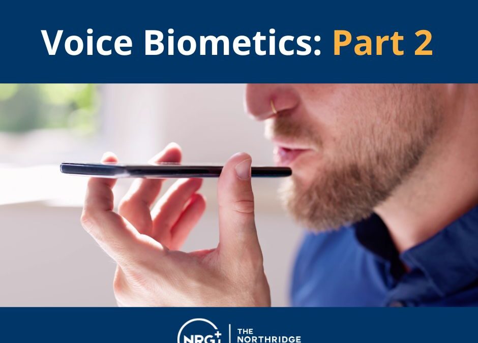 Weighing the Benefits and Challenges of Voice Biometrics for Contact Centers: Part Two